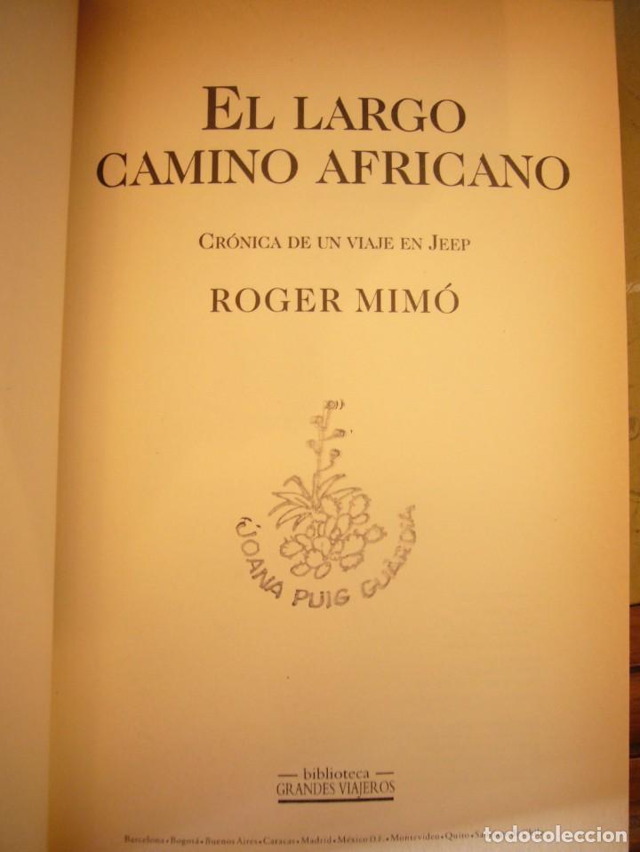 Libros de segunda mano: ROGER MIMÓ: EL LARGO CAMINO AFRICANO. CRÓNICA DE UN VIAJE EN JEEP (EDICIONES B, 2001) RARO - Foto 4 - 303264288