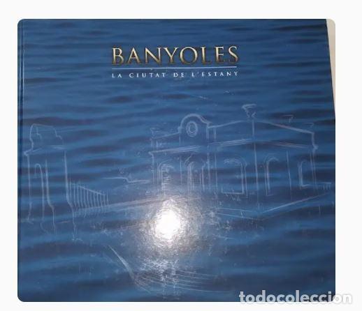 Libros de segunda mano: BANYOLES, LA CIUTAT DE L'ESTANY