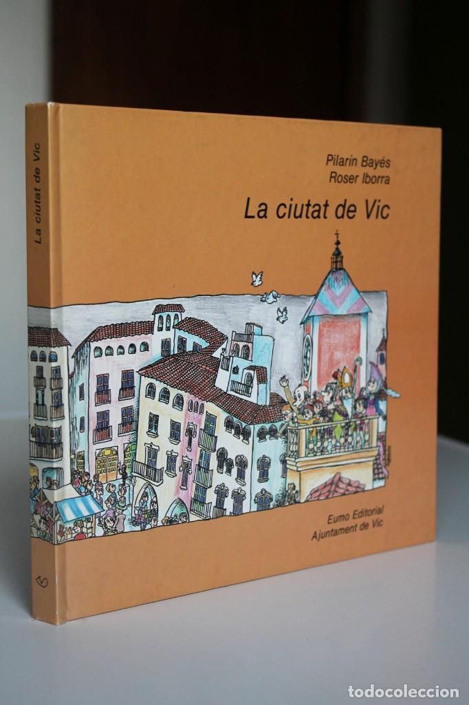 Libri di seconda mano: Pilar&iacute;n Bay&eacute;s i Roser Iborra - La ciutat de Vic - Eumo Ajuntament Vic