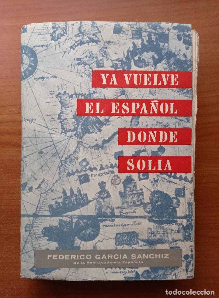 Libri di seconda mano: YA VUELVE EL ESPA&Ntilde;OL DONDE SOLIA, GARCIA SANCHEZ