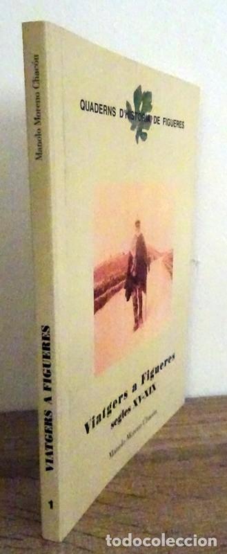 Libri di seconda mano: VIATGERS A FIGUERES SEGLES XV - XIX MANOLO MORENO CHAC&Oacute;N