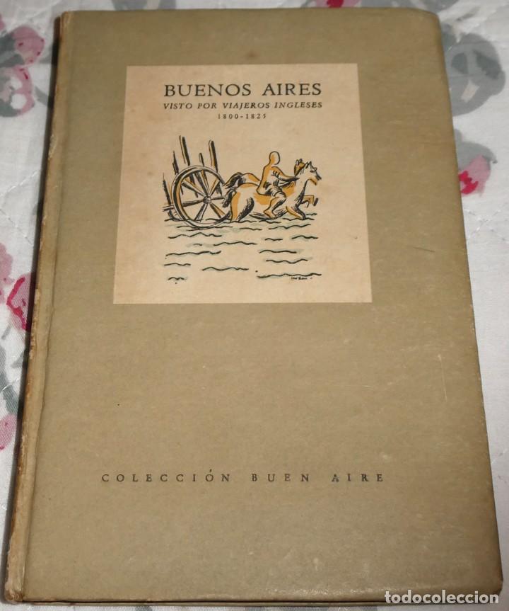 Libros de segunda mano: Buenos Aires visto por viajeros ingleses 1800-1825. Colecci&oacute;n Buen Aire . Emec&eacute; editores 1945