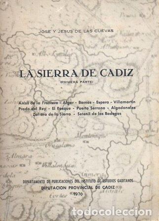 Libri di seconda mano: LA SIERRA DE CADIZ - PRIMERA PARTE - DE LAS CUEVAS, JOSE Y JESUS - A-CA-3281