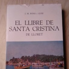 Libros de segunda mano: EL LLIBRE DE SANTA CRISTINA DE LLORET. AÑO 1977