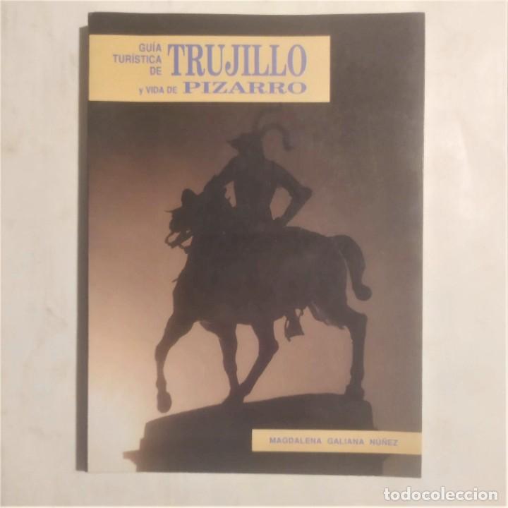 Libri di seconda mano: GU&Iacute;A TUR&Iacute;STICA DE TRUJILLO Y VIDA DE PIZARRO. Galiana N&uacute;&ntilde;ez, Magdalena