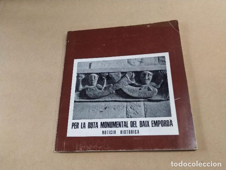 Libros de segunda mano: PER LA RUTA MONUMENTAL DEL BAIX EMPORD&Agrave; - NOTICIA HIST&Ograve;RICA