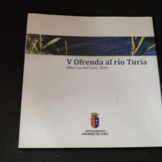 Libros de segunda mano: V OFRENDA AL RIO TURIA. AYUNTAMIENTO DE RIBARROJA DEL TURIA, 2010. Lote 312171288