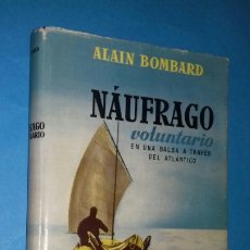 Libros de segunda mano: ALAIN BOMBARD: NAUFRAGO VOLUNTARIO. EN UNA BALSA A TRAVES DEL ATLANTICO. ED. LABOR, 1966.. Lote 313735623