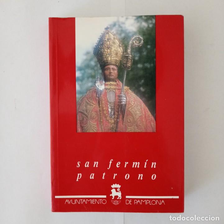 Libros de segunda mano: SAN FERM&Iacute;N PATRONO. DONE FERMIN PATROIA. Arraiza, Jos&eacute;