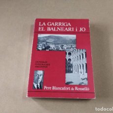 Libros de segunda mano: VALLÈS ORIENTAL - LA GARRIGA, EL BALNEARI I JO - PERE BLANCAFORT DE ROSSELLÓ. Lote 314024298