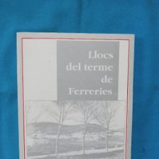 Libros de segunda mano: LLOCS DEL TERME DE FERRERIES. Lote 314036693