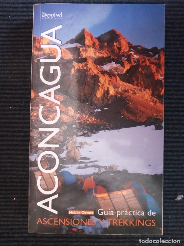 Second hand books: ACONCAGUA. GUIA PRACTICA DE ASCENSIONES Y TREKKINGS.HEBER ORONA. DESNIVEL2002.