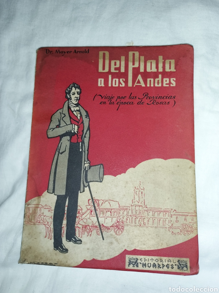 Libros de segunda mano: DEL PLATA A LOS ANDES.VIAJE POR LAS PROVINCIAS EN LA EPOCA DE ROSAS.MAYER ARNOLD.EDITORIAL HUARPES 1