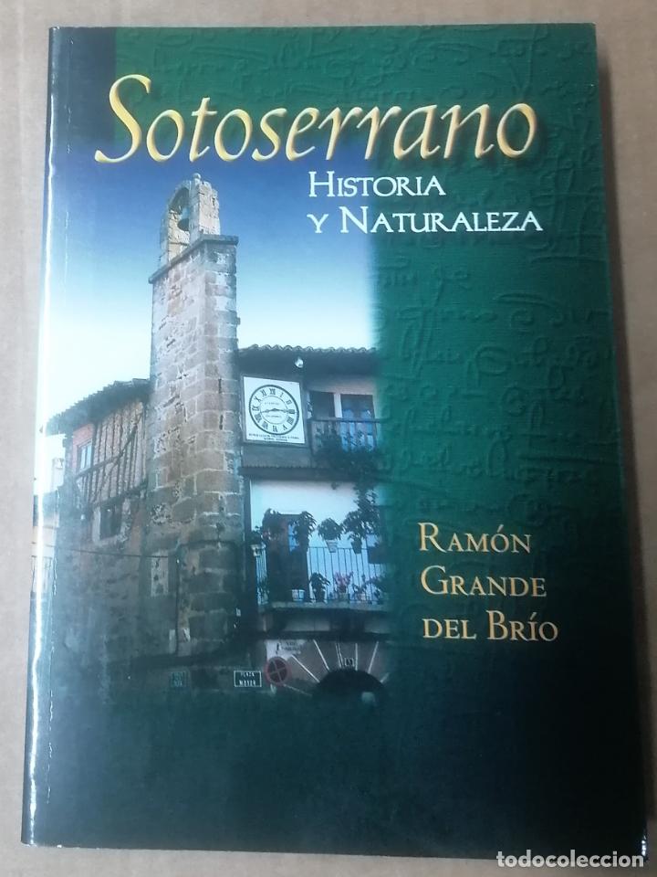 Libros de segunda mano: Ram&oacute;n Grande del Br&iacute;o, Sotoserrano, Historia y naturaleza, 1998
