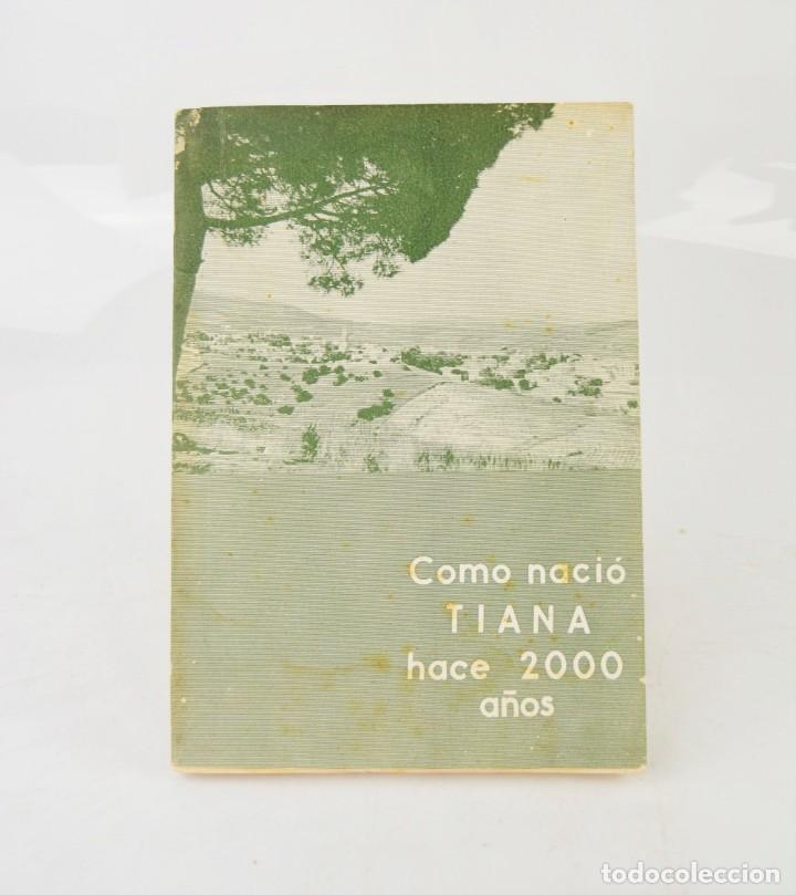 Libros de segunda mano: Como naci&oacute; Tiana hace 2000 a&ntilde;os, Jos&eacute; M&ordf; Padr&oacute;s Cuy&aacute;s, 1961, Badalona. 25x17,5cm