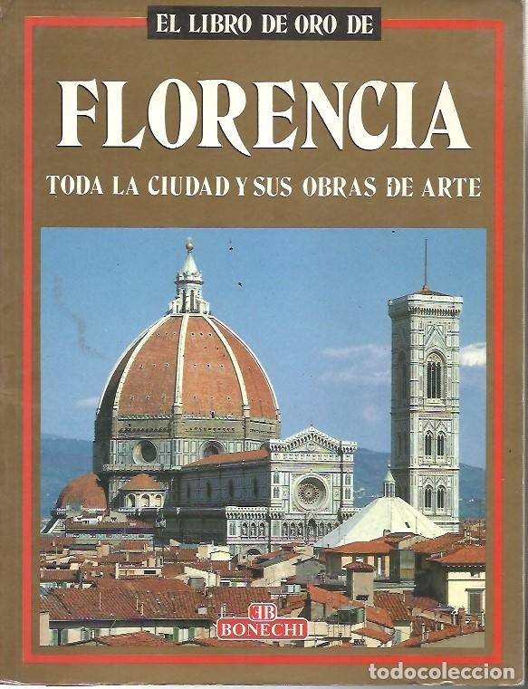 Gebrauchte B&uuml;cher: EL LIBRO DE ORO DE FLORENCIA TODA LA CIUDAD Y SUS OBRAS DE ARTE BONECHI