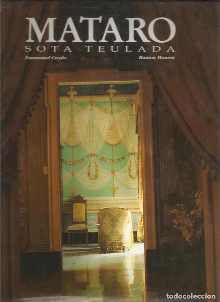 Libros de segunda mano: MATARO SOTA TAULADA- Text EMMANUEL CUY&Aacute;S- Fotografies RAMON MANENT