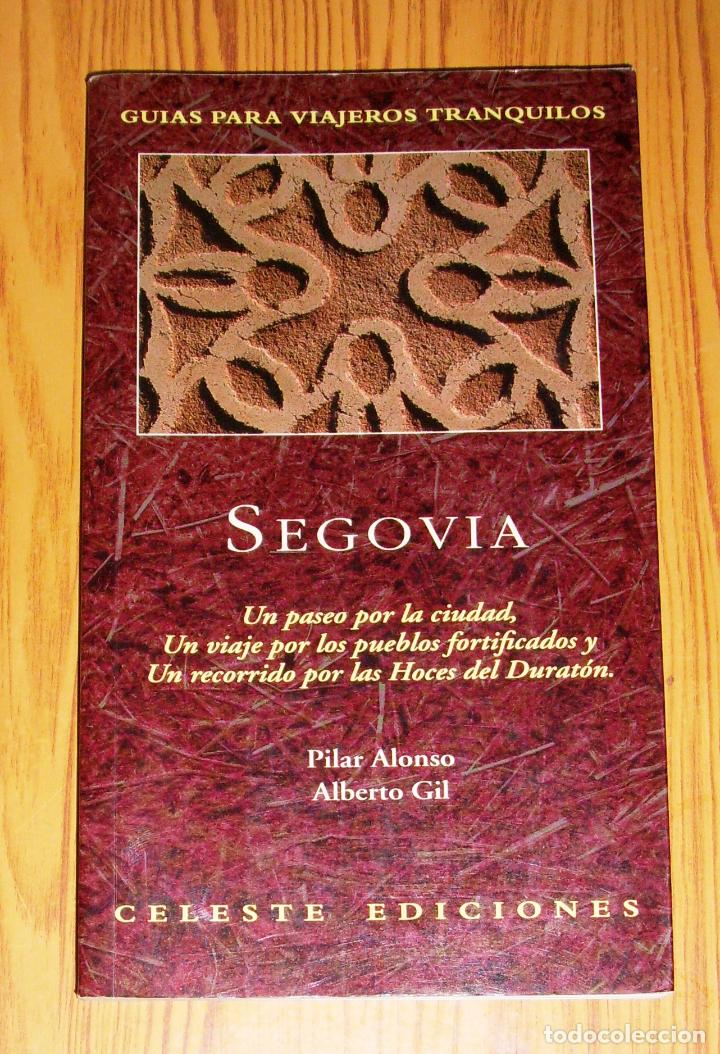 Libros de segunda mano: SEGOVIA : Un paseo por la ciudad, un viaje por los pueblos fortificados y un recorrido por las Hoces