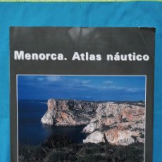Libros de segunda mano: MENORCA ATLAS NÁUTICO. - ALFONSO BUENAVENTURA. Lote 324587438