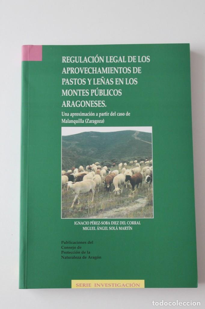 Libri di seconda mano: Regulaci&oacute;n legal de los aprovechamientos de pastos y le&ntilde;as en los montes p&uacute;blicos aragoneses