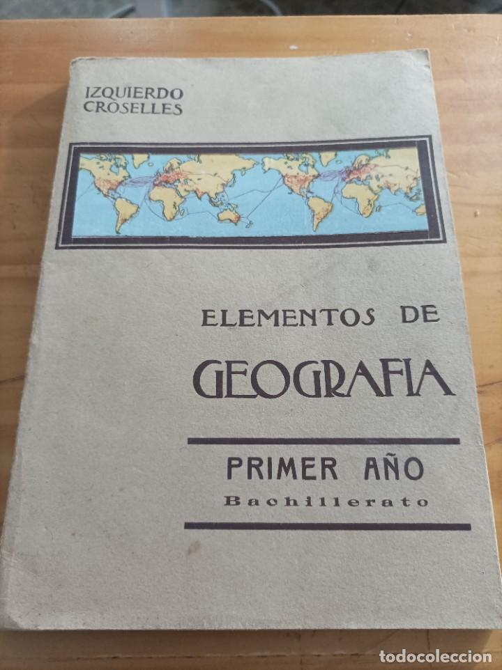 Gebrauchte B&uuml;cher: ELEMENTOS DE GEOGRAF&Iacute;A.PRIMER A&Ntilde;O BACHILLERATO,JUAN Y JOAQU&Iacute;N IZQUIERDO CROSELLES,226 P&Aacute;GINAS