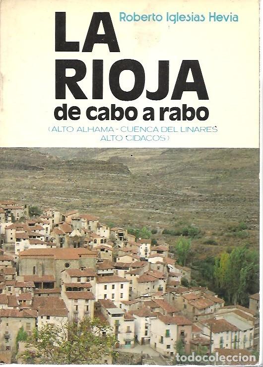 Gebrauchte B&uuml;cher: LA RIOJA DE CABO A RABO ALTO ALHAMA CUENCA DEL LINARES ALTO CIDACOS ROBERTO IGLESIAS HEVIA
