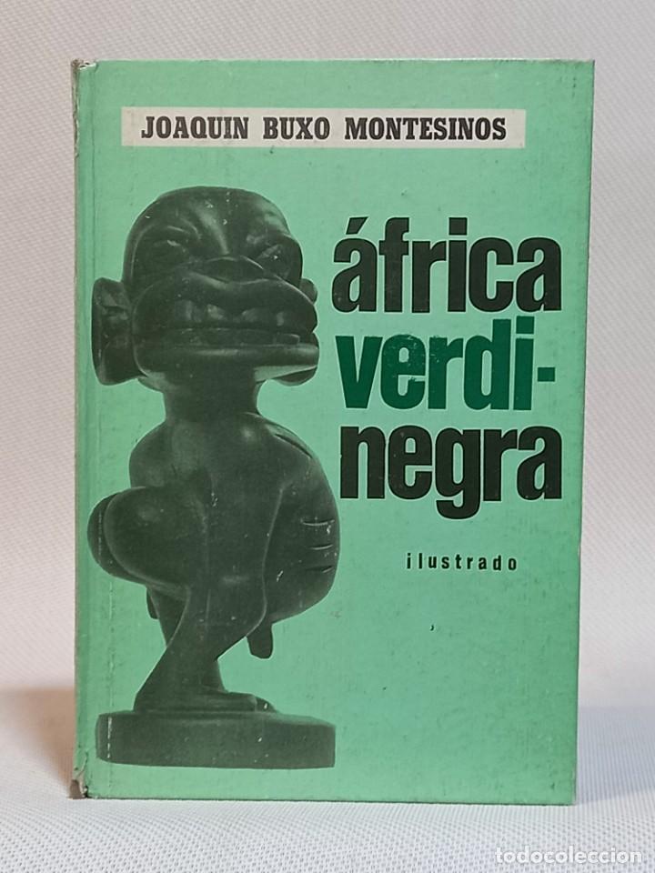 Libros de segunda mano: JOAQUIN BUXO MONTESINOS. &Aacute;FRICA VERDI-NEGRA. EDICIONES MARTE. 1970