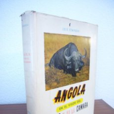 Libros de segunda mano: JOSÉ FÉNYKÖVI: ANGOLA EN EL VISOR DEL RIFLE Y DE LA CÁMARA (1953) DEDICADO. CON SOBRECUBIERTA.. Lote 330270433