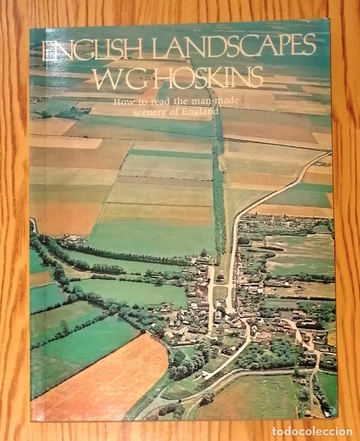Libri di seconda mano: ENGLISH LANDSCAPES : How to Read the Man-Made Scenery of England / William G Hoskins.- 1976