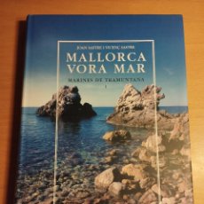 Libros de segunda mano: MALLORCA VORA MAR. MARINES DE TRAMUNTANA I (JOAN SASTRE I VICENÇ SASTRE)