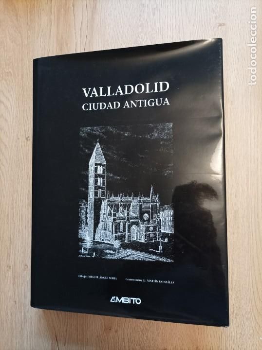 Libri di seconda mano: LIBRO VALLADOLID CIUDAD ANTIGUA ED AMBITO SORIA Y GONZALEZ TAPA DURA