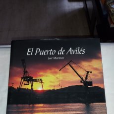 Libros de segunda mano: EL PUERTO DE AVILES.JOSE MARTINEZ.EDICIONES AZUCEL 2005.-1ª EDICION
