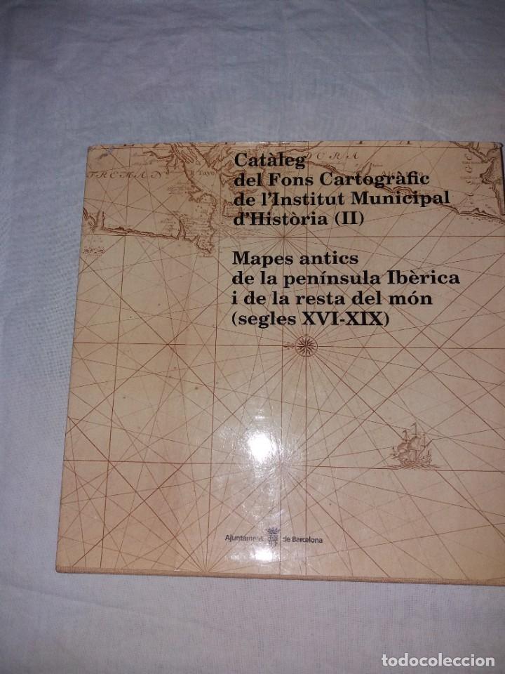 Libros de segunda mano: CATALEG DEL FONS CARTOGRAFIC DEL INST. MUNICIPAL TOMO II MAPES ANTICS DE LA P. IBERICA XVI-XIX-1994