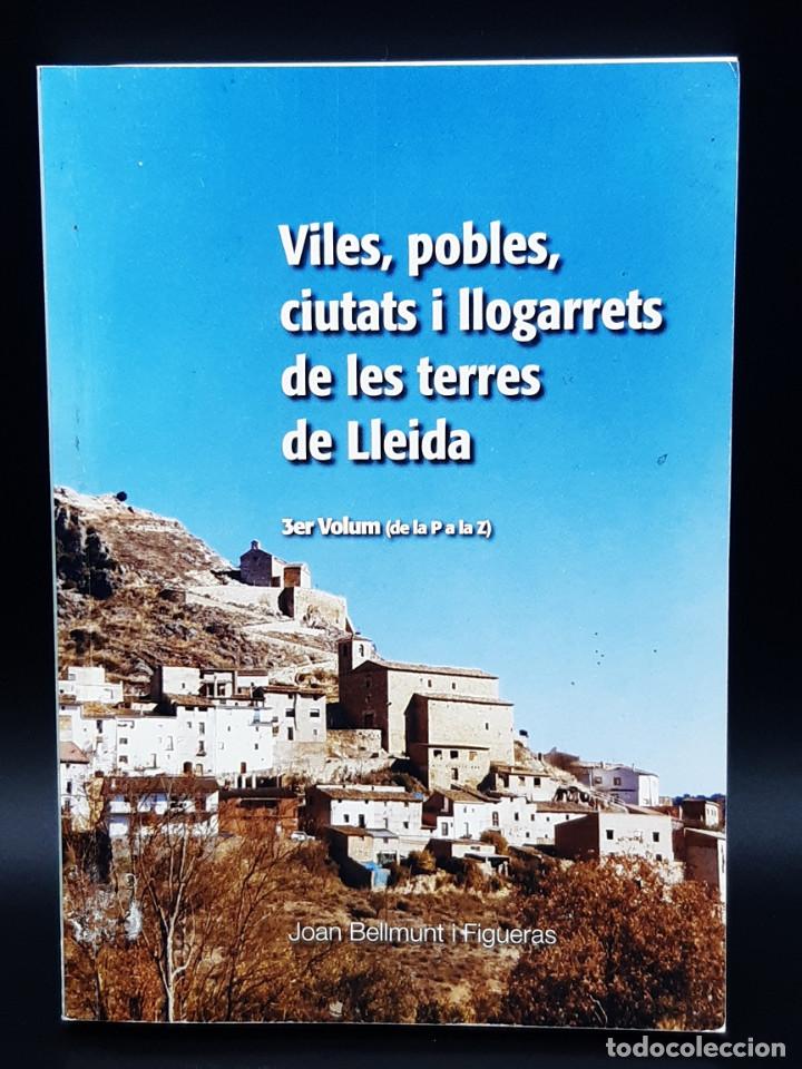 Libros de segunda mano: Viles, pobles, ciutats i llogarrets de les terres de Lleida &ndash; vol3