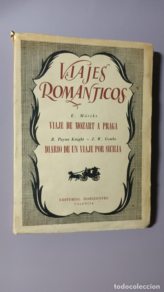 Libros de segunda mano: VIAJES ROMANTICOS: VIAJE DE MOZART A PRAGA - DIARIO DE UN VIAJE POR SICILIA - E. M&ouml;rike - R. Payne