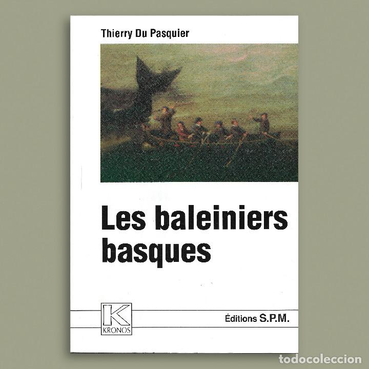 Libros de segunda mano: LES BALEINIERS BASQUES. THIERRY DU PASQUIER. LIBRO VASCO.