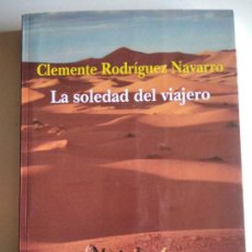 Libros de segunda mano: LA SOLEDAD DEL VIAJERO. RODRÍGUEZ NAVARRO, CLEMENTE (SIAL NARRATIVA, 2014. RUTA DE LA SEDA). Lote 340976763