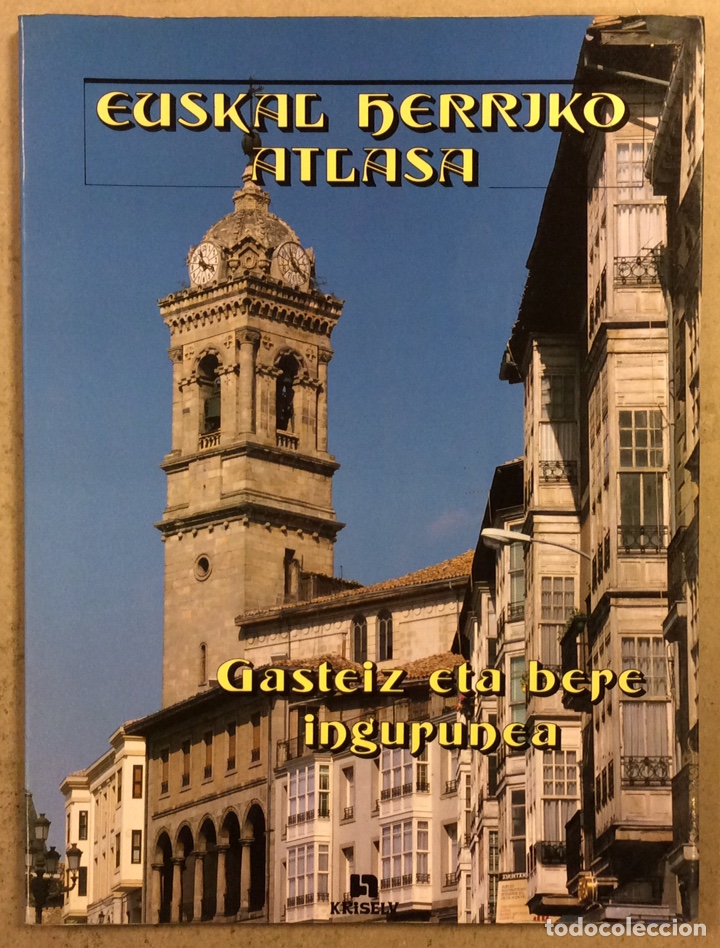 Gebrauchte B&uuml;cher: GASTEIZ ETA BERE INGURUNEA. EUSKAL HERRIKO ATLASA. KRISELU ARGITALETXEA 1990. EUSKARAZ