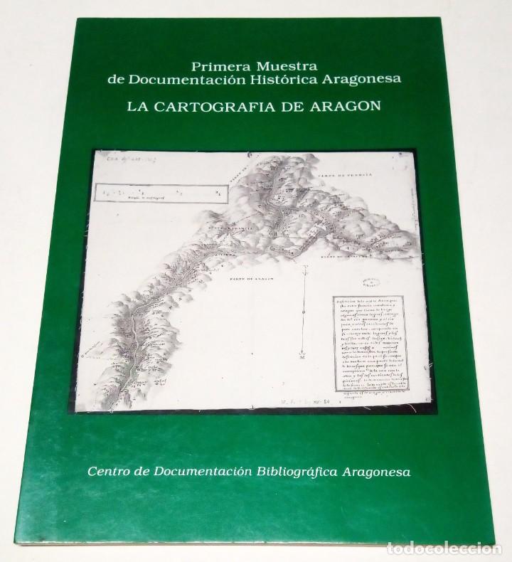 Libros de segunda mano: TRULLEN, Pablo [Com.]. La Cartograf&iacute;a de Arag&oacute;n. 1&ordf; Muestra de Doc. Hist&oacute;rica Aragonesa. 1988.