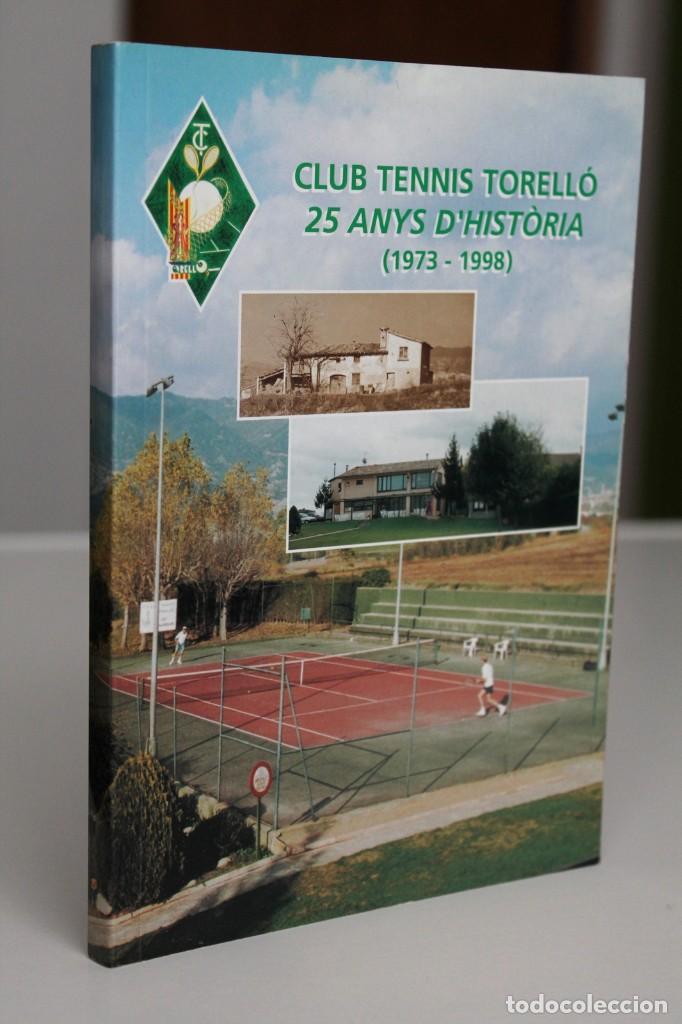 Livros em segunda m&atilde;o: Bet Soldevila i Fina Badia - Club Tennis Torell&oacute;. 25 anys d'hist&ograve;ria (1973-1998)