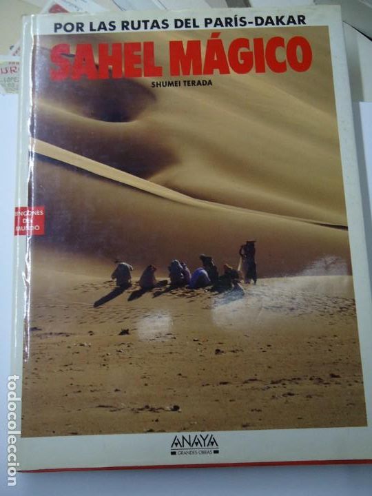 Libros de segunda mano: Por las rutas del Par&iacute;s-Dakar. Sahel M&aacute;gico 1991 Shumei Terada Shumei Terada con 119 p&aacute;ginas poseido