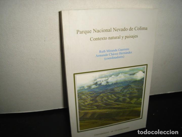 Gebrauchte B&uuml;cher: 9- PARQUE NACIONAL NEVADO DE COLIMA. CONTEXTO NATURAL Y PAISAJES - RUTH MIRANDA GUERRERO