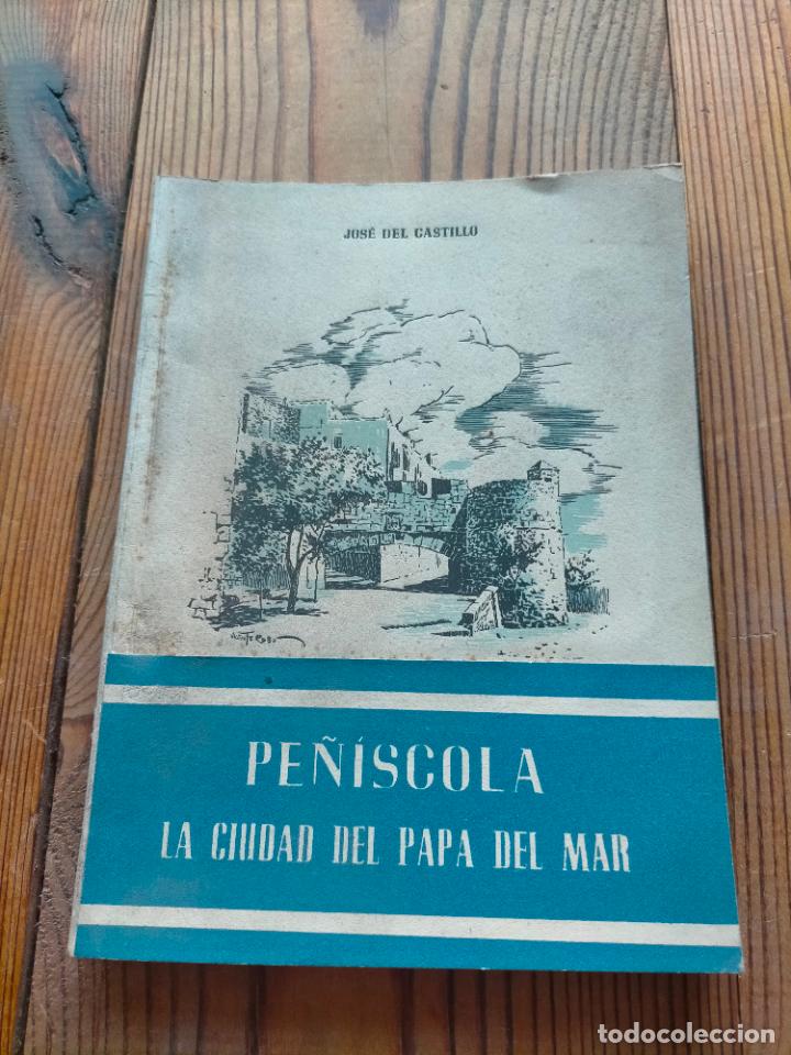 Libros de segunda mano: PE&Ntilde;&Iacute;SCOLA LA CIUDAD DEL PAPA DEL MAR JOS&Eacute; DEL CASTILLO CASTELL&Oacute;N FORNER BOIX