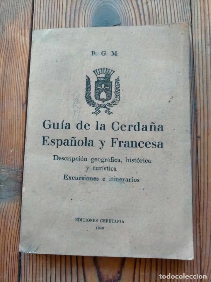 Libros de segunda mano: GU&Iacute;A DE LA CERDA&Ntilde;A ESPA&Ntilde;OLA Y FRANCESA DESCRIPCI&Oacute;N GEOGR&Aacute;FICA HIST&Oacute;RICA TUR&Iacute;STICA EXCURSIONES 1949