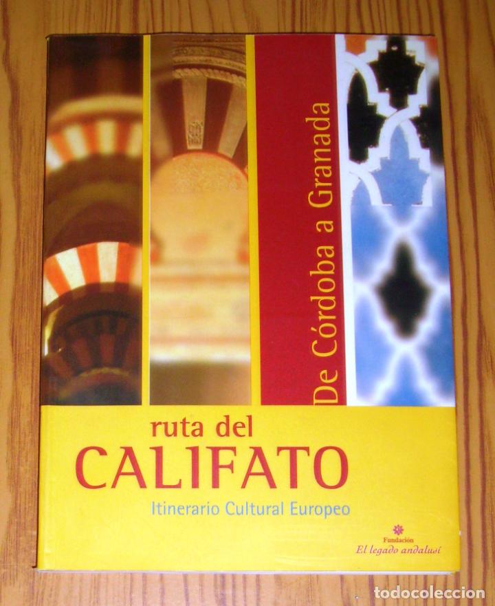 Libri di seconda mano: RUTA DEL CALIFATO : De C&oacute;rdoba a Granada : Itinerario cultural europeo. Fundaci&oacute;n El Legado Andalus&iacute;