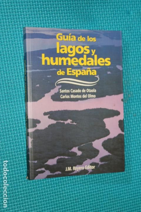 Libri di seconda mano: GUIA DE LOS LAGOS Y HUMEDALES DE ESPA&Ntilde;A, (INCLUYE MAPA), J.M REYERO EDITOR