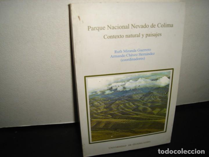 Gebrauchte B&uuml;cher: 16- PARQUE NACIONAL NEVADO DE COLIMA. CONTEXTO NATURAL Y PAISAJES - RUTH MIRANDA GUERRERO