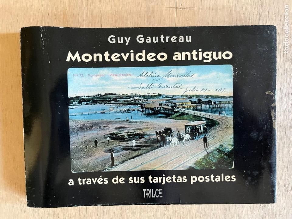 Gebrauchte B&uuml;cher: MONTEVIDEO ANTIGUO A TRAV&Eacute;S DE SUS TARJETAS POSTALES. GUY GAUTREAU