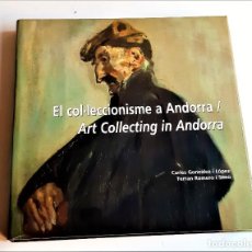 Libros de segunda mano: LIBRO EL COL LECCIONISME A ANDORRA / ART COLLECTING IN ANDORRA - 2001 - 30 X 30.CM. Lote 348784014