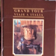 Libros de segunda mano: GRAND TOUR. VIAJE A ITALIA. ANTONIO COLINAS, JOAQUÍN LLEDÓ